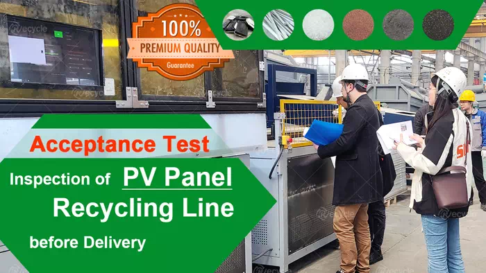 Solar Panel Recycling Plant Acceptance Test