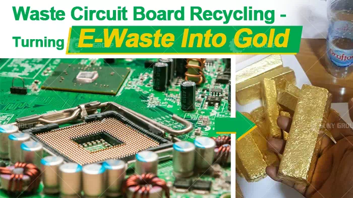 Waste Circuit Board Recycling-Turning E-Waste Into Gold
